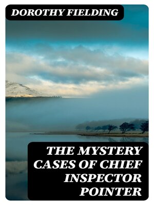cover image of The Mystery Cases of Chief Inspector Pointer